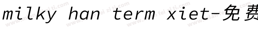 milky han term xiet字体转换
